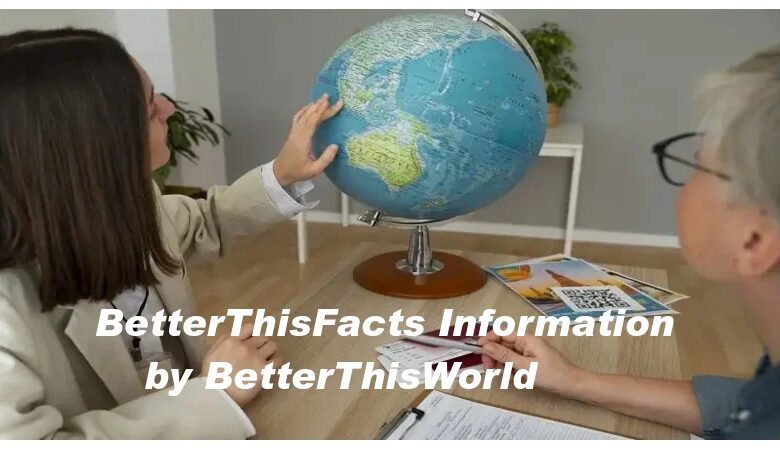 BetterThisFacts Information by BetterThisWorld