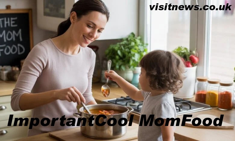 ImportantCool MomFood